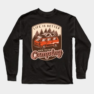 Life is better when you´re camping Long Sleeve T-Shirt